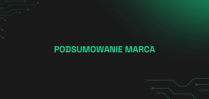 Podsumowanie marca 2026